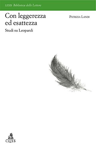 Stock image for Con leggerezza ed esattezza. Studi su Leopardi for sale by libreriauniversitaria.it