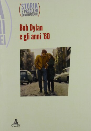 9788849137521: Storia e problemi contemporanei. Bob Dylan e gli anni sessanta (Vol. 61)