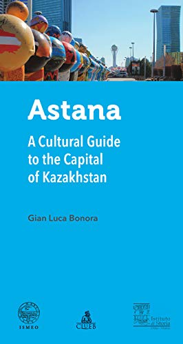 Stock image for Astana. A cultural guide to the capital of Kazakhstan for sale by libreriauniversitaria.it