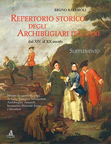 Stock image for Repertorio storico degli archibugiari italiani dal XIV al XX secolo for sale by libreriauniversitaria.it