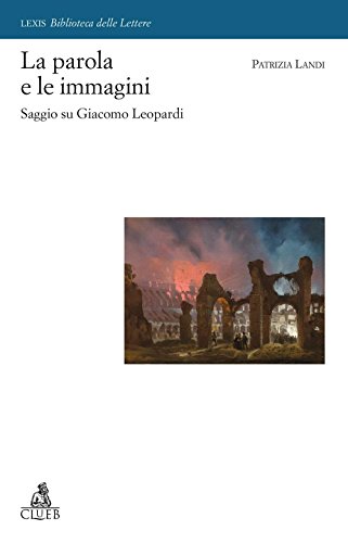Stock image for La parola e le immagini. Saggio su Giacomo Leopardi (Lexis. Biblioteca delle lettere) for sale by libreriauniversitaria.it