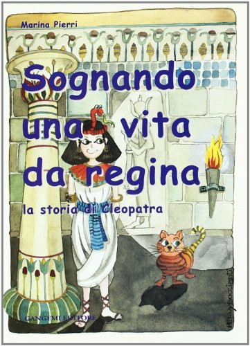 Beispielbild fr Sognando una vita da regina. La storia di Cleopatra zum Verkauf von medimops