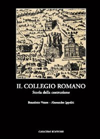 Beispielbild fr COLLEGIO ROMANO STORIA COSTRUZ (I) zum Verkauf von Brook Bookstore