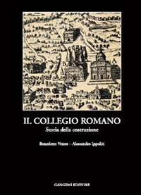 9788849203691: Il collegio romano. Storia della costruzione (Roma e Lazio)