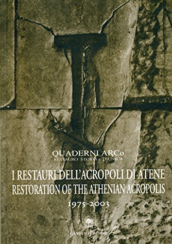 9788849205169: Il restauro dell'Acropoli di Atene 1975-2003. Ediz. italiana e inglese (Quaderni Arco)
