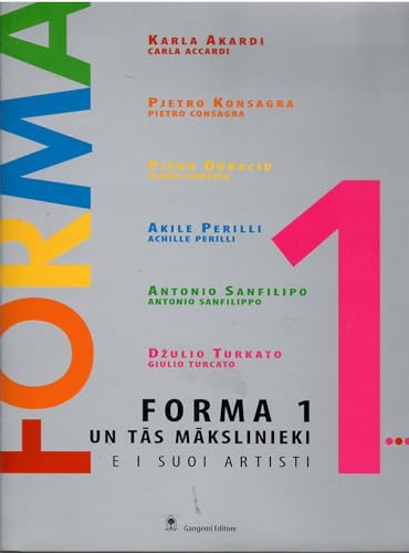 9788849205688: Forma 1 e i suoi artisti. Carla Accardi, Pietro Consagra, Piero Dorazio, Achille Perilli, Antonio Sanfilippo, Giulio Turcato. Ediz. italiana e lettone (Arte, arredamento, disegno)