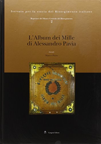 9788849206036: Repertori del Museo Centrale del Risorgimento. Ediz. illustrata. L'album dei Mille di Alessandro Pavia (Vol. 2) (Fotografia)