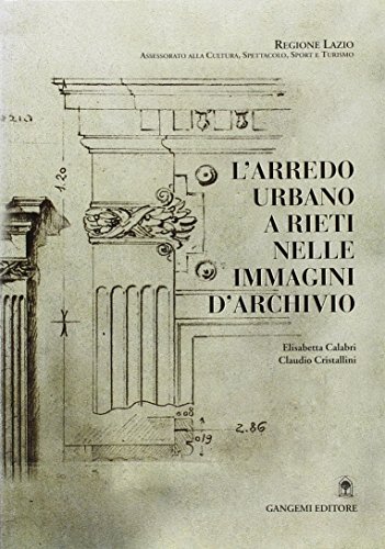 Beispielbild fr L'arredo urbano a Rieti nelle immagini d' Archivio zum Verkauf von Thomas Emig