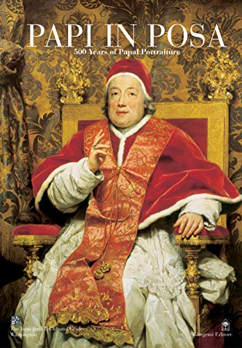 Beispielbild fr Papi in Posa: 500 Years of Papal Portraiture zum Verkauf von Vashon Island Books