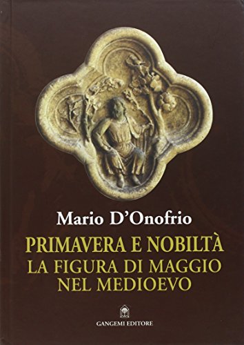 Beispielbild fr Primavera e nobilt. La figura di Maggio nel Medioevo zum Verkauf von medimops
