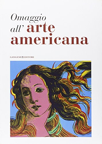 Stock image for Omaggio all'arte americana. Catalogo della mostra (Roma, 22 marzo-18 maggio 2006) for sale by Zubal-Books, Since 1961