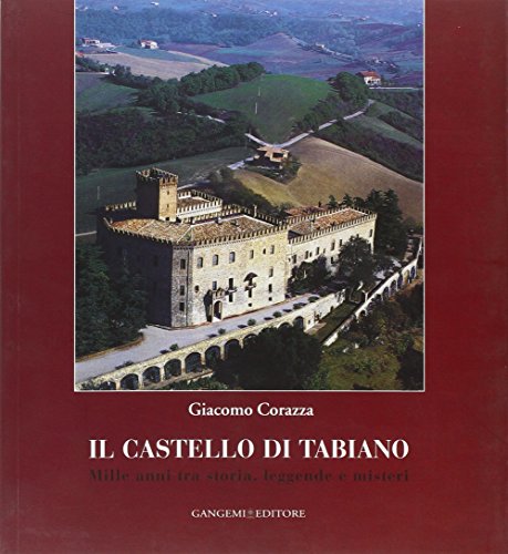 9788849210330: Il Castello di Tabiano. Mille anni tra storia, leggende e misteri