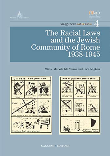 Stock image for The Racial Laws and the Jewish Community of Rome, 1938-1945 (Viaggi nella memoria 4 / Series of the Archivio di Stato di Roma) for sale by Raritan River Books