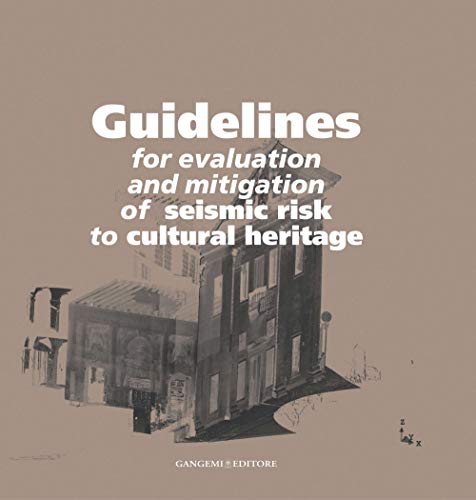 9788849212693: Guidelines for evaluation and mitigation of seismic risk to cultural heritage (Arti visive, architettura e urbanistica)