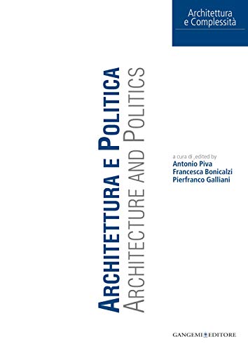 9788849213188: Architettura e politica-Architecture and politics. Ediz. bilingue (Architettura e complessit)
