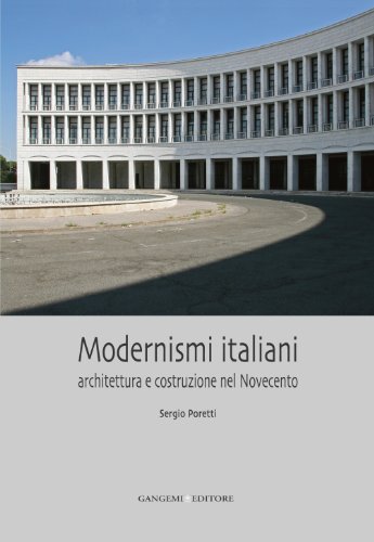 9788849213836: Modernismi italiani. Architettura e costruzione nel Novecento. Ediz. illustrata (Arti visive, archeologia, urbanistica)