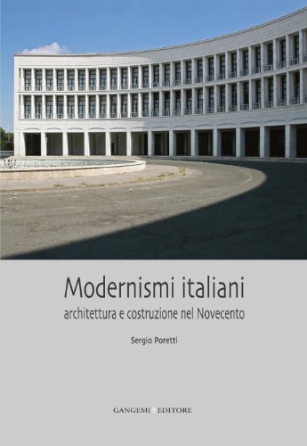 9788849213836: Modernismi italiani. Architettura e costruzione nel Novecento