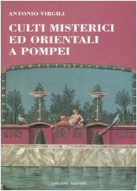 Beispielbild fr Culti Misterici Ed Orientali A Pompei zum Verkauf von Windows Booksellers