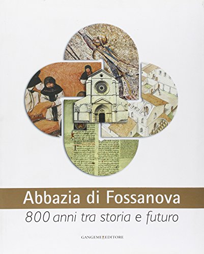 9788849214703: Abbazia di Fossanova. Ediz. illustrata (Arti visive, archeologia, urbanistica)