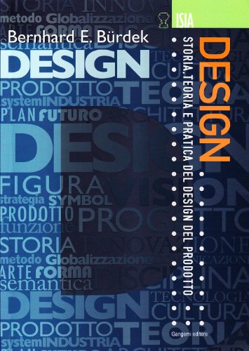 Design. Storia, teoria e pratica del design del prodotto