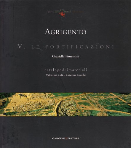 9788849216868: Agrigento. Le fortificazioni (Arti visive, architettura e urbanistica)