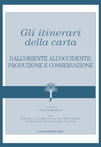 9788849218206: Gli itinerari della carta. Dall'Oriente all'Occidente: produzione e conservazione (Quaderni.Ist. centr. restauro e conserv.)