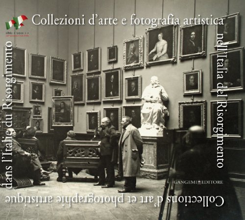 9788849219388: Collezioni d'arte e fotografia artistica nell'Italia del Risorgimento. Ediz. italiana e francese