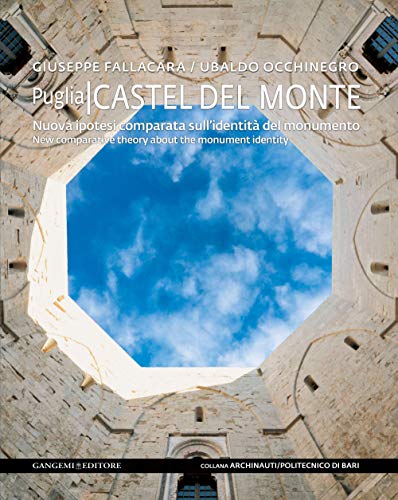 9788849223699: Castel del Monte. Nuova ipotesi comparata sull'identit del monumento. Ediz. italiana e inglese