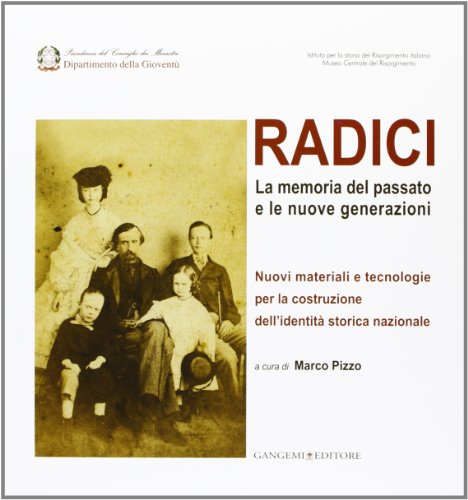 9788849224641: Radici. La memoria del passato e le nuove generazioni. Nuovi materiali e tecnologie per la costruzione dell'identit storica nazionale (Arti visive, architettura e urbanistica)