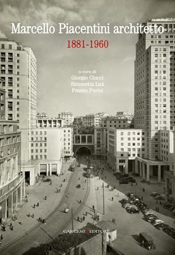 Imagen de archivo de Marcello Piacentini architetto 1881-1960. Atti del Convegno (Roma, 16-17 dicembre 2010) a la venta por HPB-Ruby