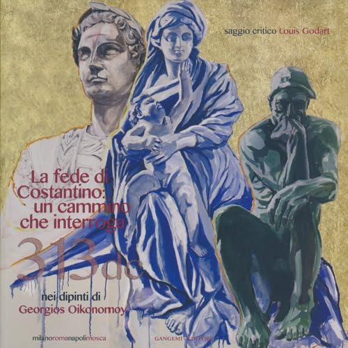 Costantine's Faith: The Paintings of Giorgio Oikonomoy (Italian and English Edition) (9788849226430) by Godart, Louis