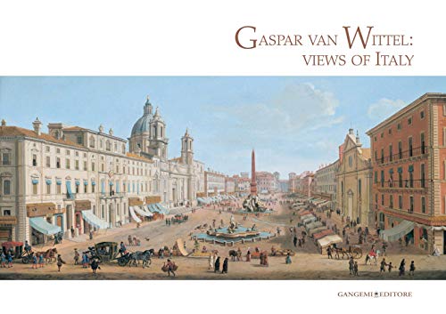 Stock image for Gaspar van Wittle: Views of Italy for sale by Arundel Books