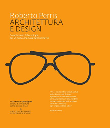 9788849230321: Architettura e design. Complementi di tecnologia per un nuovo manuale dell'architetto. Ediz. illustrata