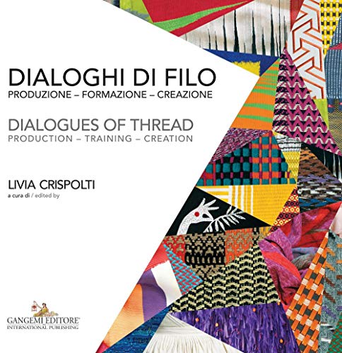 Beispielbild fr Dialoghi di filo. Produzione formazione creazione-Dialogues of thread. production training creation zum Verkauf von medimops