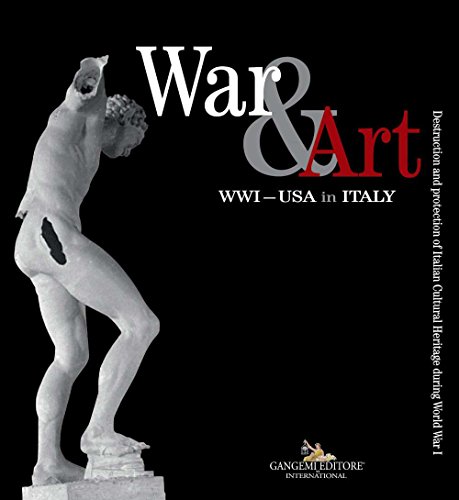 Beispielbild fr WAR & ART WWI USA IN ITALY. Destruction and Protection of Italian Cultural Heritage During World War I zum Verkauf von marvin granlund