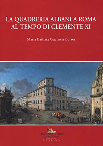 Stock image for La quadreria Albani a Roma al tempo di Clemente XI : for sale by Libreria gi Nardecchia s.r.l.