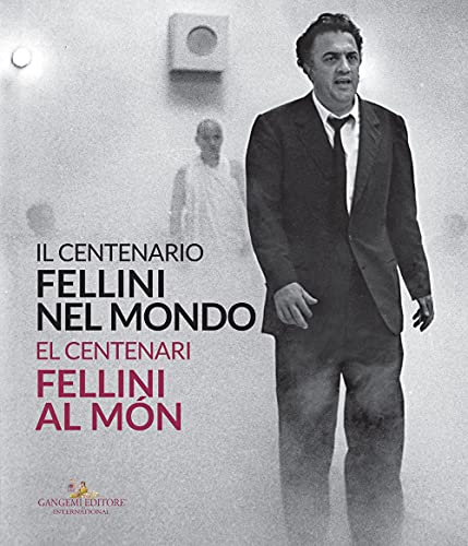 9788849240986: Il centenario. Fellini nel mondo-El centenari. Fellini al mn (Arti visive, architettura e urbanistica)