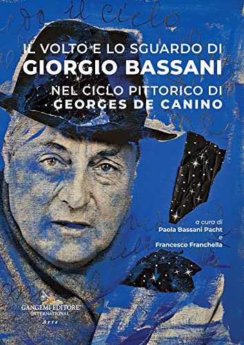 Stock image for Il volto e lo sguardo di Giorgio Bassani nel ciclo pittorico di Georges de Canino : for sale by Libreria gi Nardecchia s.r.l.