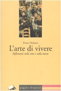 9788849305036: L'arte di vivere. Riflessioni sulla vita e sulla morte (Pagine disparse)