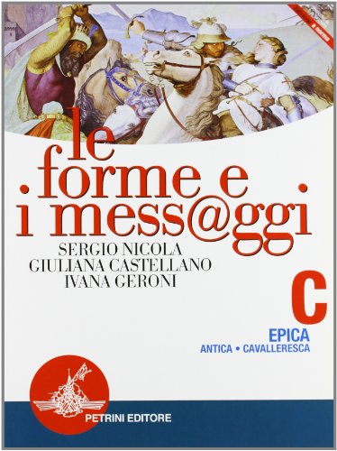 Stock image for Le forme e i mess@ggi. Modulo C: Epica. Per le Scuole superiori for sale by medimops