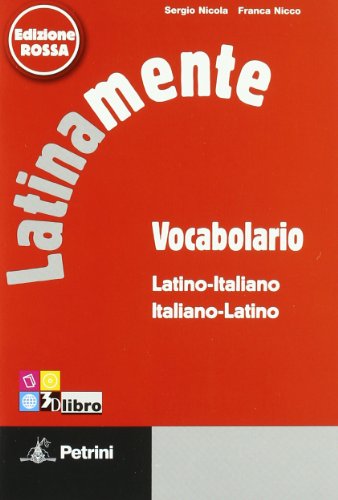 9788849415742: Latinamente. Elementi di lingua latina con ripasso della sintassi italiana. Con vocabolario. Ediz. rossa. Per le Scuole superiori. Con CD-ROM. Con espansione online