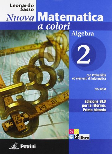Beispielbild fr Nuova matematica a colori. Algebra. Ediz. blu. Per le Scuole superiori. Con CD-ROM. Con espansione online (Vol. 2) zum Verkauf von medimops