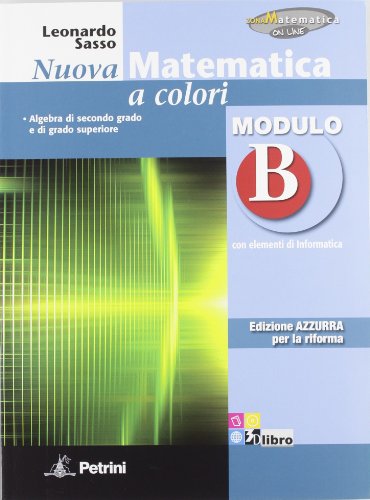 Beispielbild fr Nuova matematica a colori. Modulo B. Ediz. azzurra. Per le Scuole superiori. Con espansione online zum Verkauf von medimops