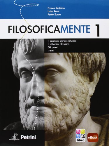 9788849417647: Filosoficamente. Il contesto storico-culturale. Il dibattito filosofico. Gli autori. I temi. Per le Scuole superiori (Vol. 1)