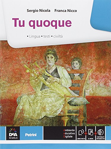 Imagen de archivo de Tu quoque. Per le Scuole superiori. Con e-book. Con espansione online a la venta por medimops