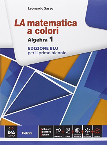 9788849418811: La matematica a colori. Algebra. Ediz. blu. Con espansione online. Per le Scuole superiori: Vol. 1