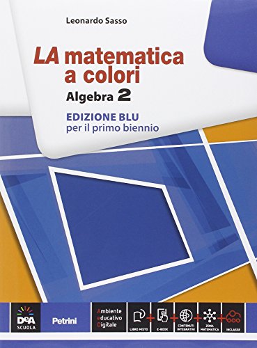 Beispielbild fr La matematica a colori. Algebra. Ediz. blu. Per le Scuole superiori. Con e-book. Con espansione online zum Verkauf von medimops