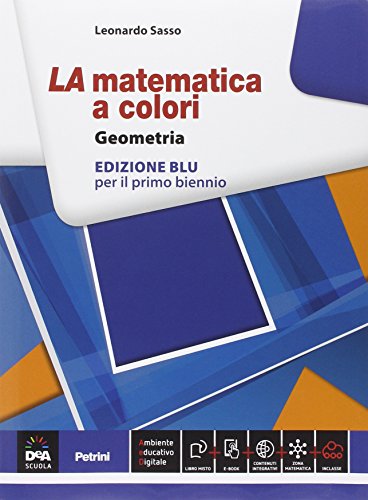 Imagen de archivo de La matematica a colori. Geometria. Ediz. blu. Per le Scuole superiori. Con e-book. Con espansione online a la venta por medimops