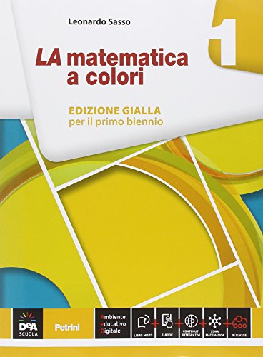 9788849418880: La matematica a colori. Ediz. gialla. Per le Scuole superiori. Con e-book. Con espansione online (Vol. 1)