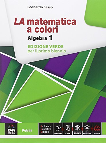 Stock image for La matematica a colori. Algebra. Ediz. verde. Per le Scuole superiori. Con e-book. Con espansione online (Vol. 1) for sale by medimops